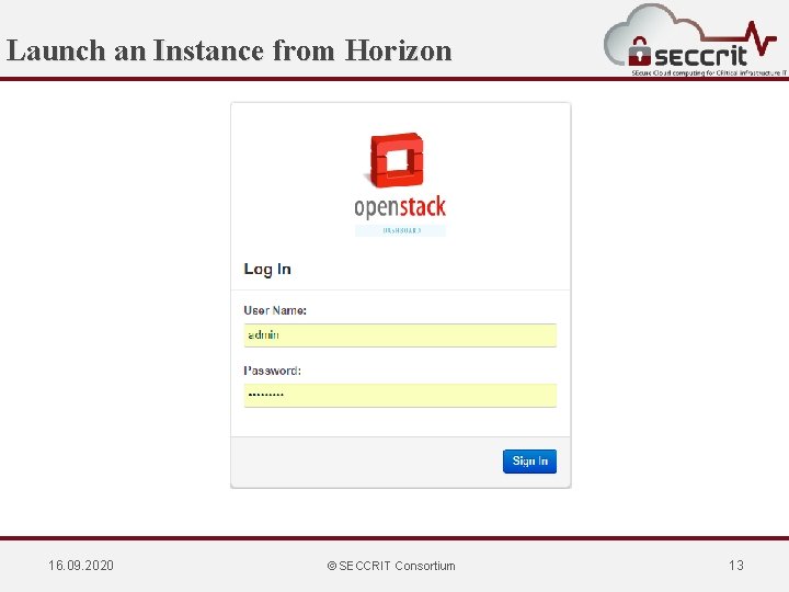 Launch an Instance from Horizon 16. 09. 2020 © SECCRIT Consortium 13 