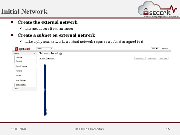 Initial Network § Create the external network ü Internet access from instances § Create