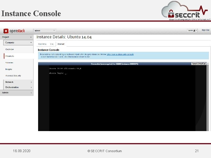 Instance Console 16. 09. 2020 © SECCRIT Consortium 21 