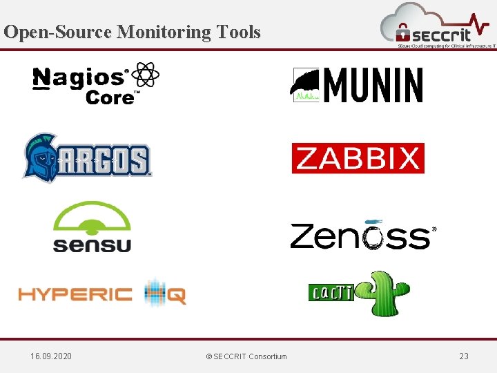 Open-Source Monitoring Tools 16. 09. 2020 © SECCRIT Consortium 23 