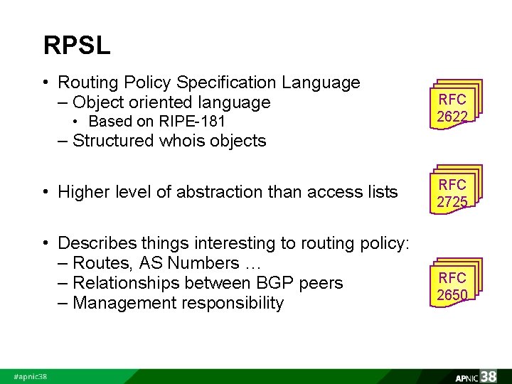 RPSL • Routing Policy Specification Language – Object oriented language • Based on RIPE-181