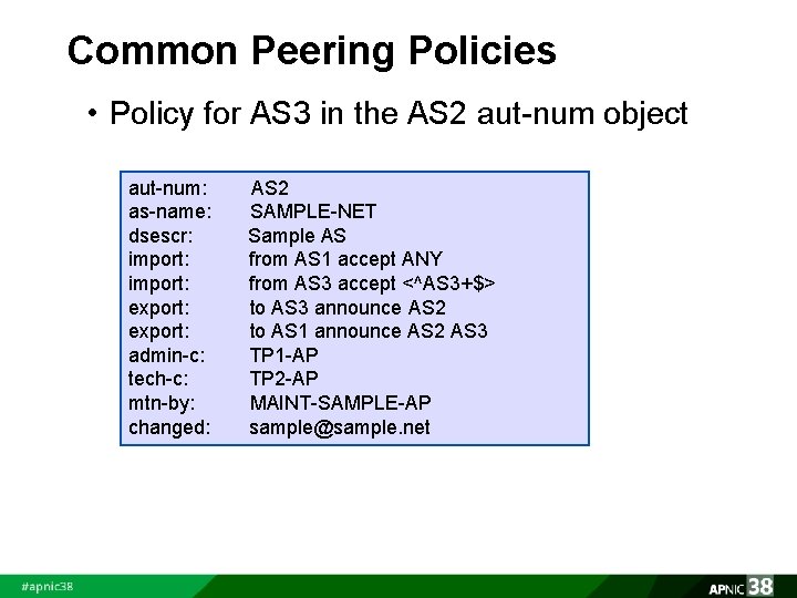 Common Peering Policies • Policy for AS 3 in the AS 2 aut-num object