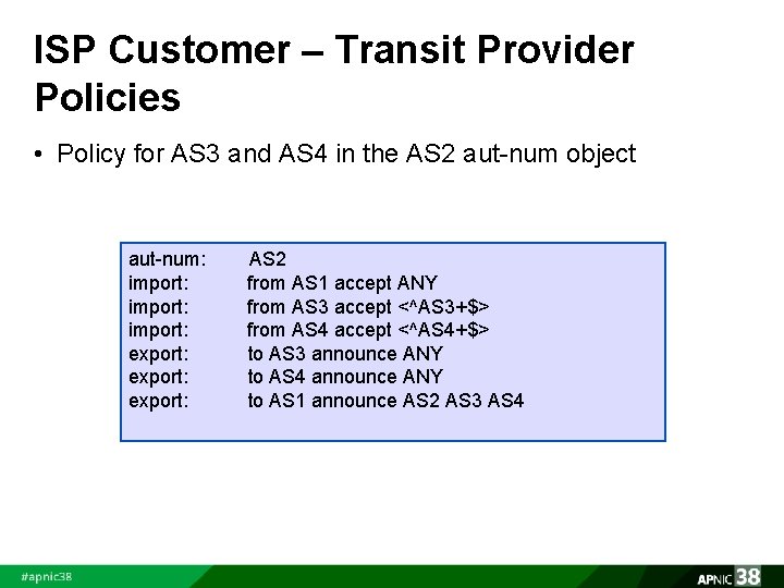 ISP Customer – Transit Provider Policies • Policy for AS 3 and AS 4