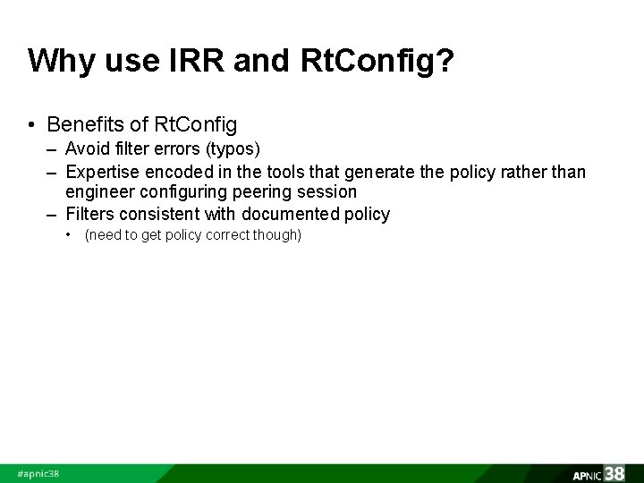 Why use IRR and Rt. Config? • Benefits of Rt. Config – Avoid filter