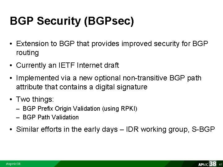 BGP Security (BGPsec) • Extension to BGP that provides improved security for BGP routing