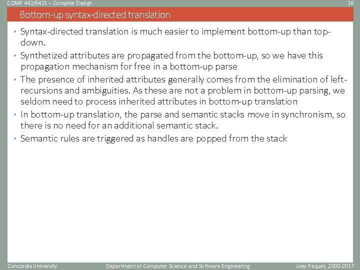 COMP 442/6421 – Compiler Design 16 Bottom-up syntax-directed translation • Syntax-directed translation is much COMP 442/6421 – Compiler Design 16 Bottom-up syntax-directed translation • Syntax-directed translation is much