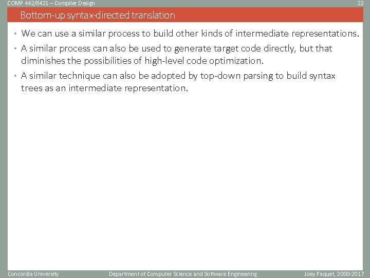 COMP 442/6421 – Compiler Design 22 Bottom-up syntax-directed translation • We can use a COMP 442/6421 – Compiler Design 22 Bottom-up syntax-directed translation • We can use a