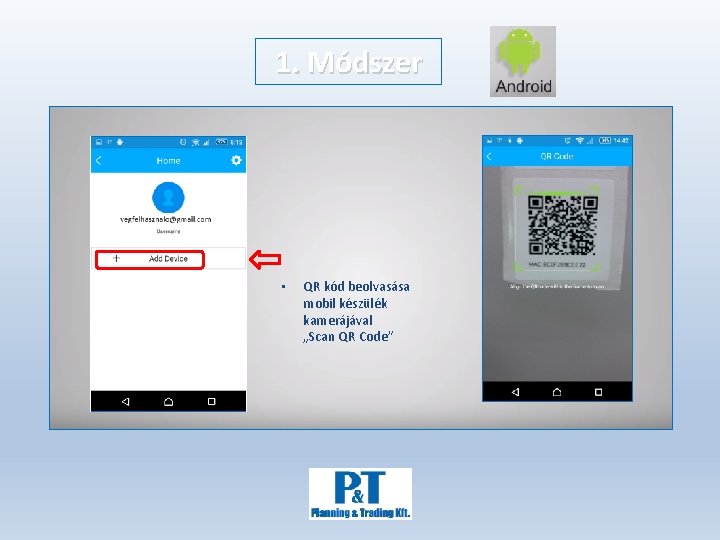 1. Módszer • „+” jel megnyomásával készülék hozzáadása • QR kód beolvasása mobil készülék