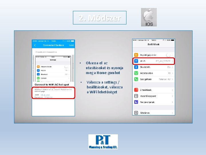 2. Módszer • Olvassa el az utasításokat és nyomja meg a Home gombot •