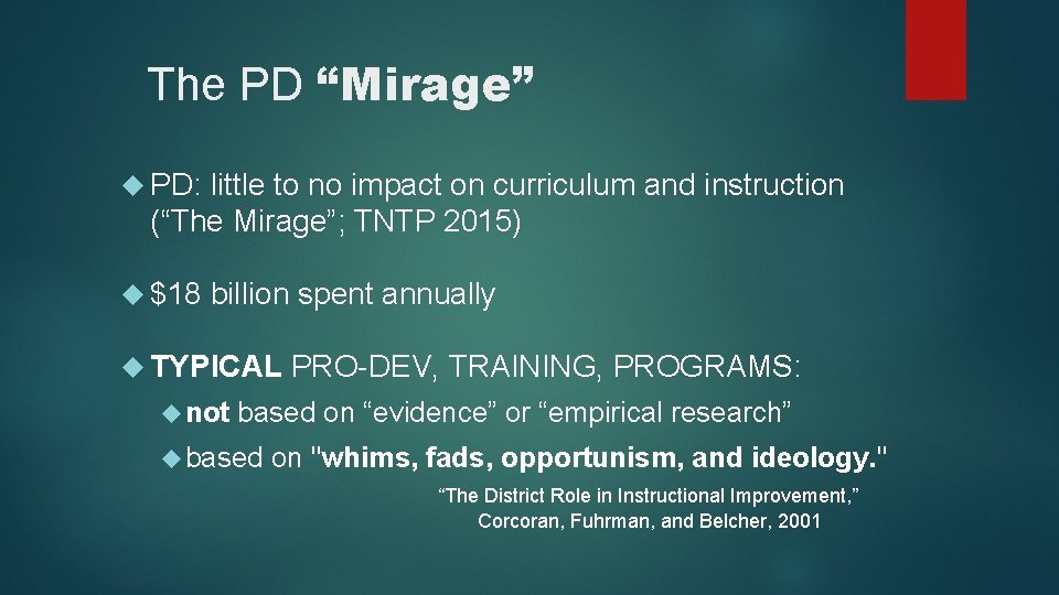 The PD “Mirage” PD: little to no impact on curriculum and instruction (“The Mirage”;