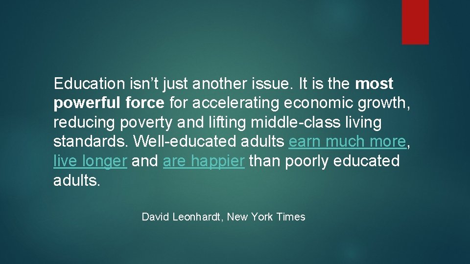 Education isn’t just another issue. It is the most powerful force for accelerating economic