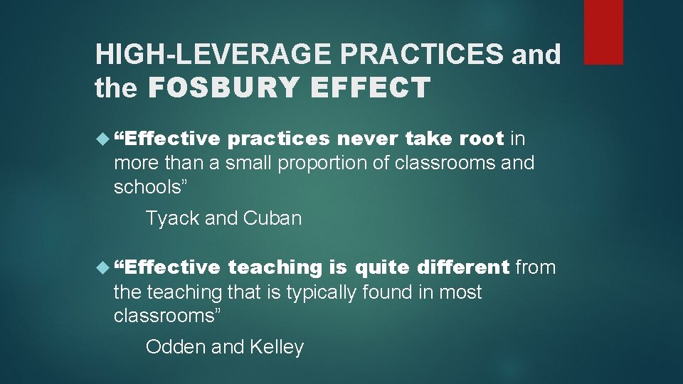 HIGH-LEVERAGE PRACTICES and the FOSBURY EFFECT “Effective practices never take root in more than