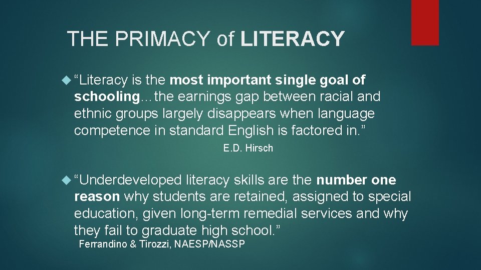 THE PRIMACY of LITERACY “Literacy is the most important single goal of schooling…the earnings