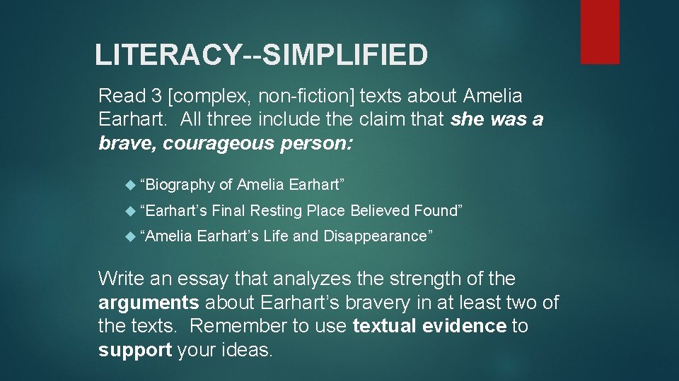 LITERACY--SIMPLIFIED Read 3 [complex, non-fiction] texts about Amelia Earhart. All three include the claim