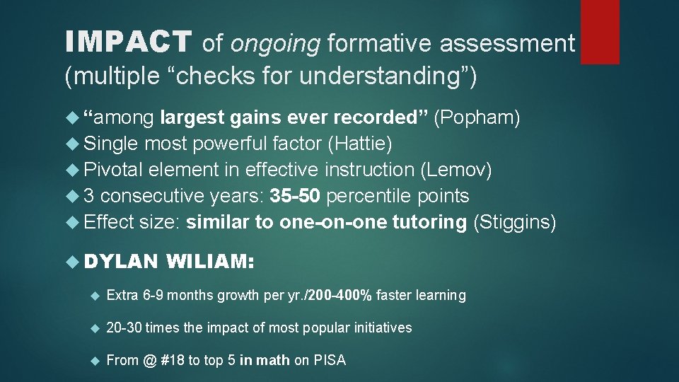 IMPACT of ongoing formative assessment (multiple “checks for understanding”) “among largest gains ever recorded”