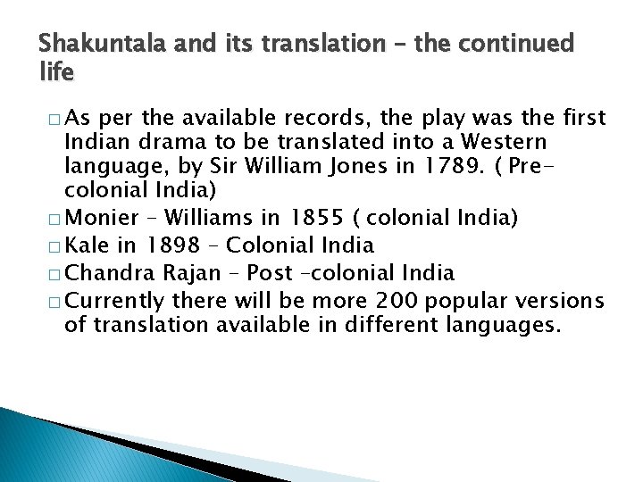 Shakuntala and its translation – the continued life � As per the available records,