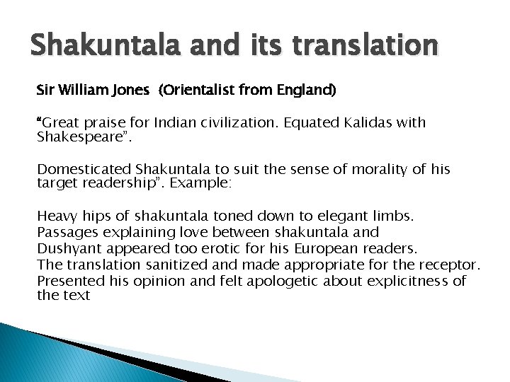 Shakuntala and its translation Sir William Jones (Orientalist from England) “Great praise for Indian