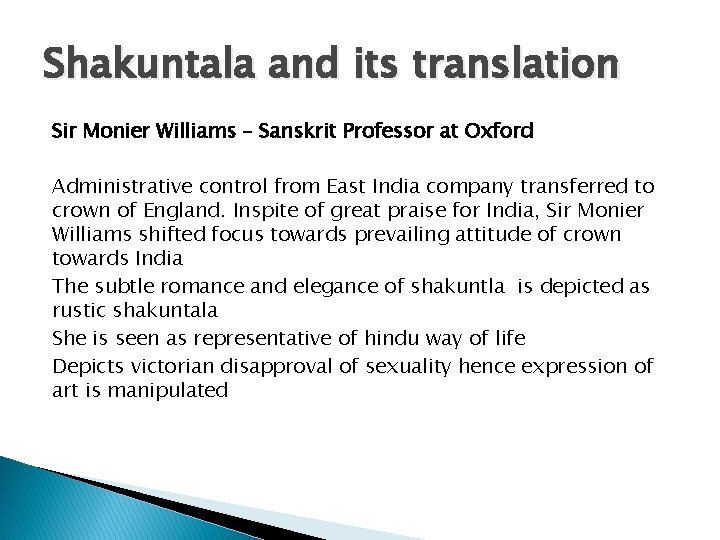 Shakuntala and its translation Sir Monier Williams – Sanskrit Professor at Oxford Administrative control