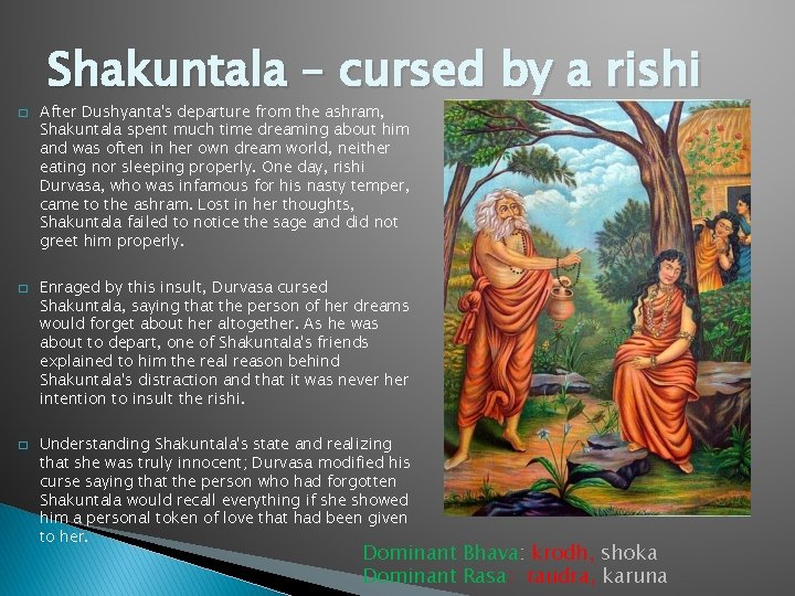 � � � Shakuntala – cursed by a rishi After Dushyanta's departure from the