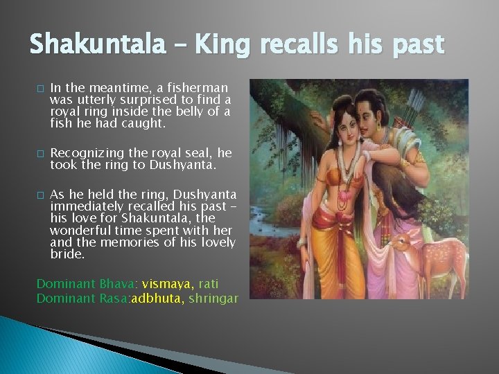 Shakuntala – King recalls his past � � � In the meantime, a fisherman