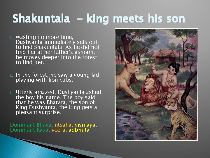 Shakuntala - king meets his son � � � Wasting no more time, Dushyanta