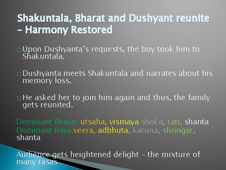 Shakuntala, Bharat and Dushyant reunite – Harmony Restored � Upon Dushyanta’s requests, the boy