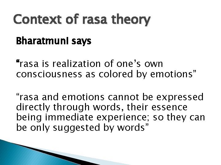 Context of rasa theory Bharatmuni says “rasa is realization of one’s own consciousness as