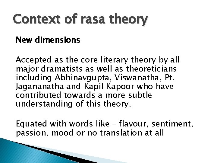 Context of rasa theory New dimensions Accepted as the core literary theory by all