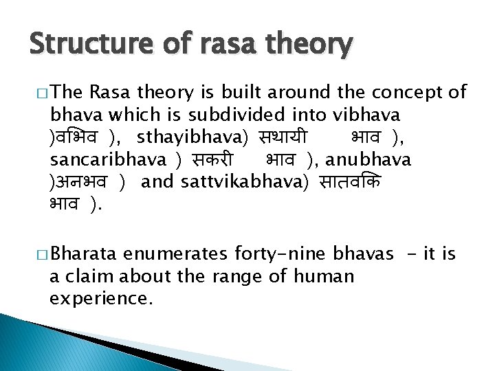 Structure of rasa theory � The Rasa theory is built around the concept of