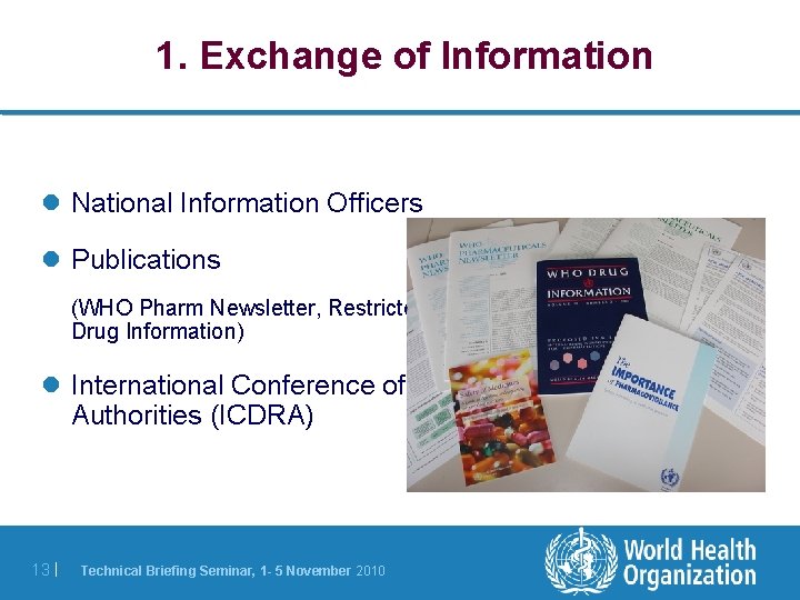 1. Exchange of Information l National Information Officers l Publications (WHO Pharm Newsletter, 1. Exchange of Information l National Information Officers l Publications (WHO Pharm Newsletter,