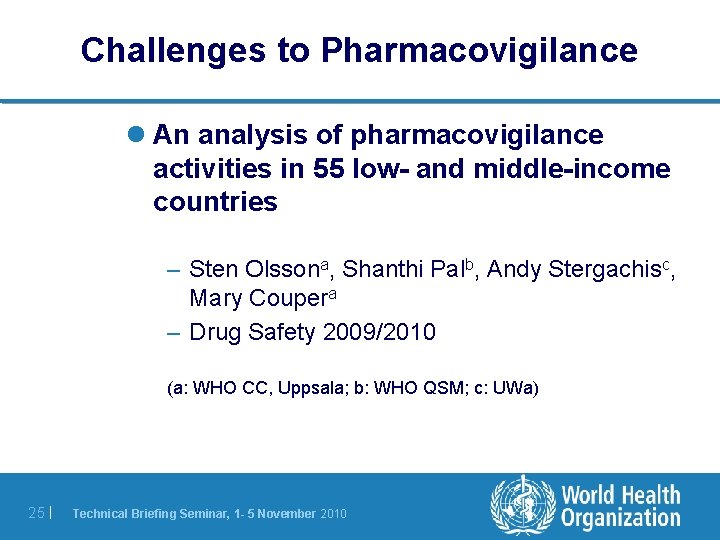 Challenges to Pharmacovigilance l An analysis of pharmacovigilance activities in 55 low- and middle-income Challenges to Pharmacovigilance l An analysis of pharmacovigilance activities in 55 low- and middle-income