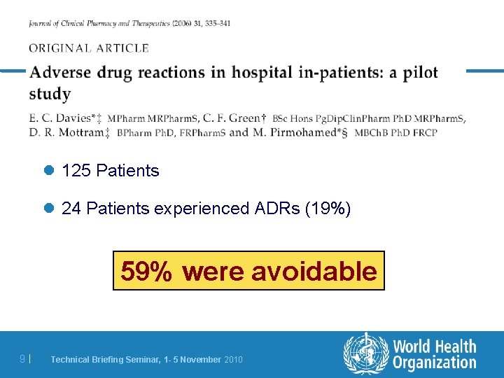 l 125 Patients l 24 Patients experienced ADRs (19%) 59% were avoidable 9| Technical l 125 Patients l 24 Patients experienced ADRs (19%) 59% were avoidable 9| Technical