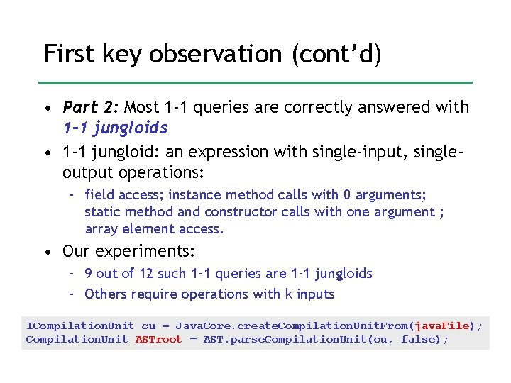 First key observation (cont’d) • Part 2: Most 1 -1 queries are correctly answered