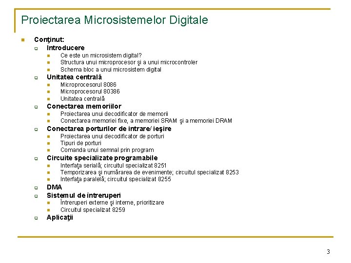 Proiectarea Microsistemelor Digitale n Conţinut: q Introducere n n n q Unitatea centrală n