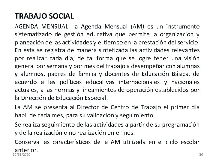 TRABAJO SOCIAL AGENDA MENSUAL: la Agenda Mensual (AM) es un instrumento sistematizado de gestión