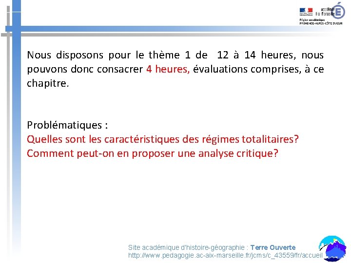 Nous disposons pour le thème 1 de 12 à 14 heures, nous pouvons donc