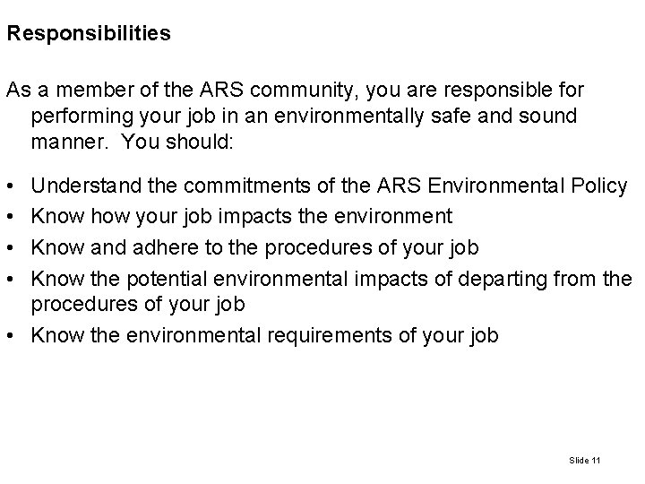 Responsibilities As a member of the ARS community, you are responsible for performing your