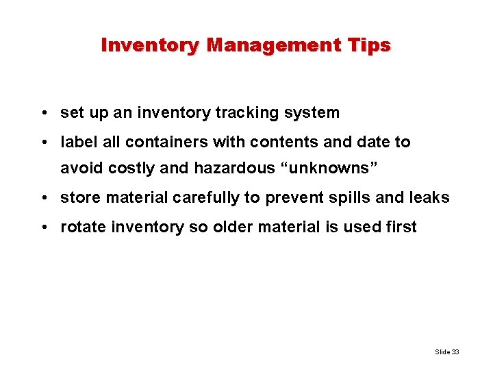 Inventory Management Tips • set up an inventory tracking system • label all containers