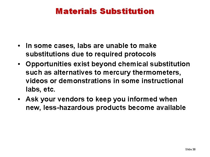 Materials Substitution • In some cases, labs are unable to make substitutions due to