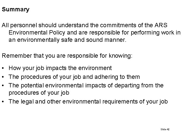 Summary All personnel should understand the commitments of the ARS Environmental Policy and are
