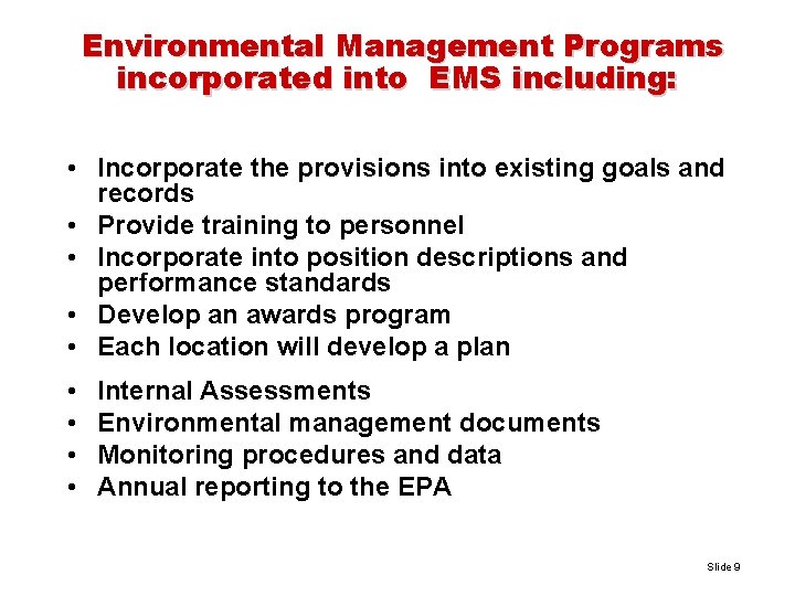 Environmental Management Programs incorporated into EMS including: • Incorporate the provisions into existing goals