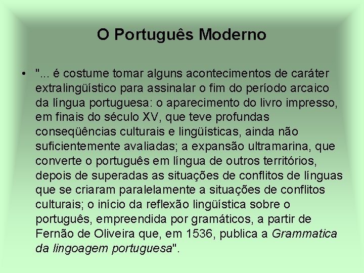 O Português Moderno • ". . . é costume tomar alguns acontecimentos de caráter