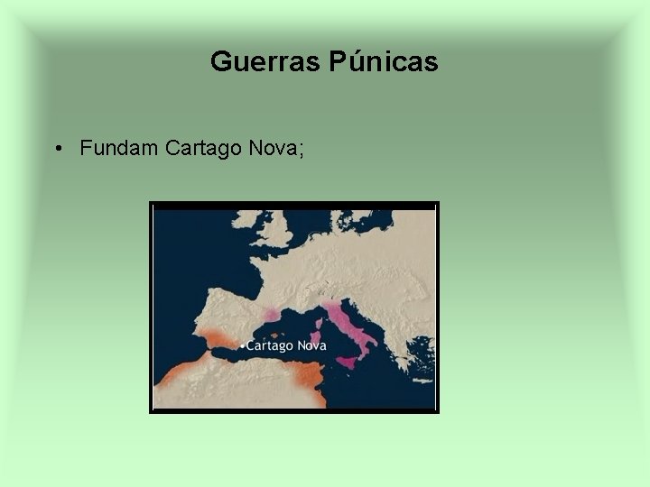 Guerras Púnicas • Fundam Cartago Nova; 