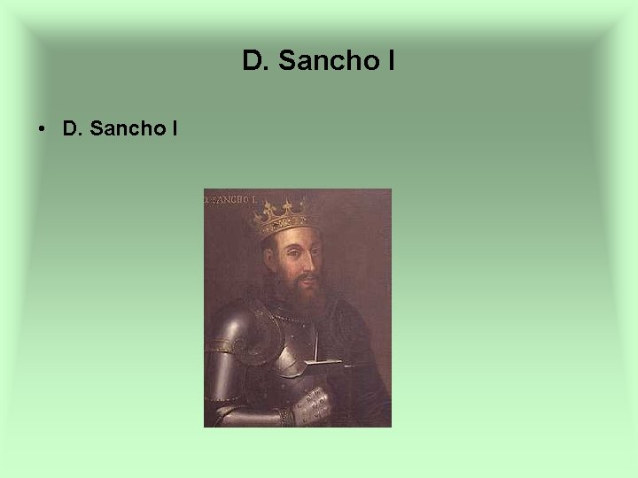 D. Sancho I • D. Sancho I 