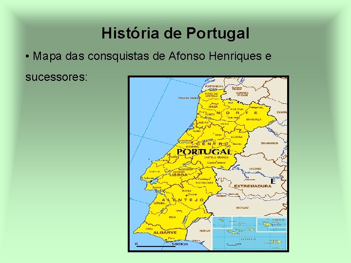 História de Portugal • Mapa das consquistas de Afonso Henriques e sucessores: 