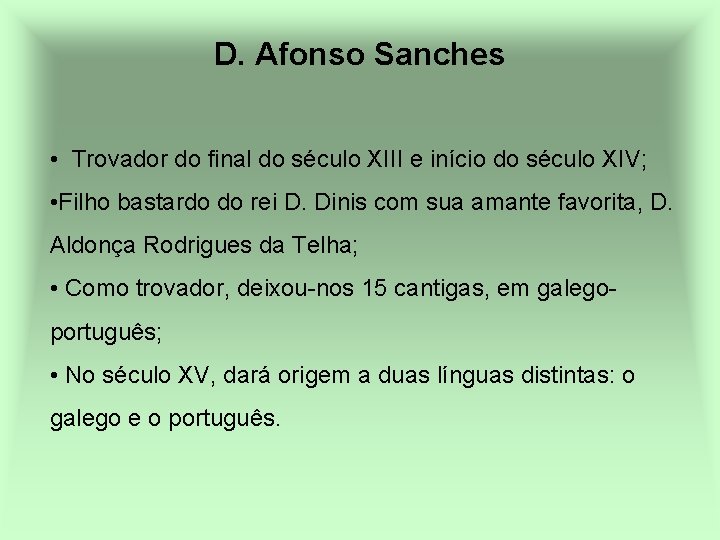 D. Afonso Sanches • Trovador do final do século XIII e início do século