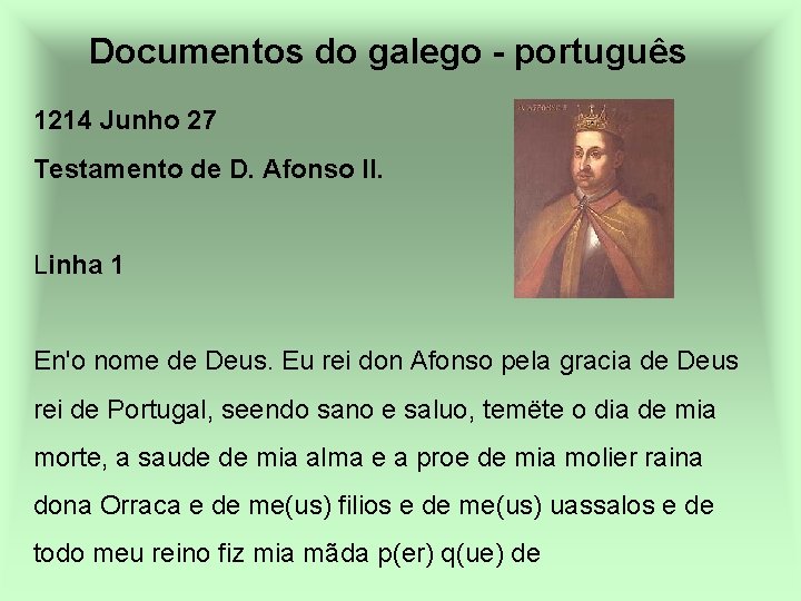 Documentos do galego - português 1214 Junho 27 Testamento de D. Afonso II. Linha