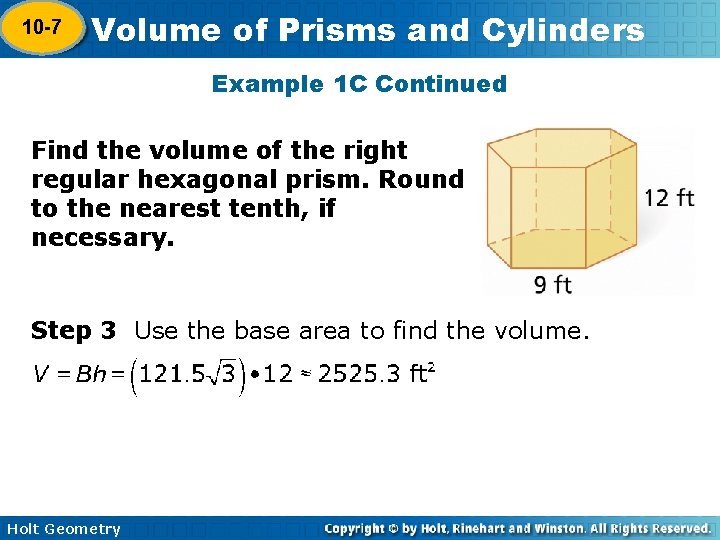 10 -7 Volume of Prisms and Cylinders 10 -6 Example 1 C Continued Find
