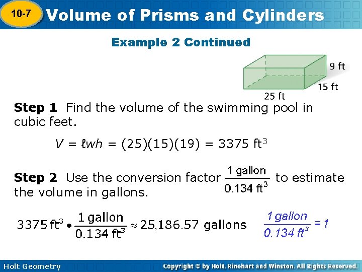 10 -7 Volume of Prisms and Cylinders 10 -6 Example 2 Continued Step 1