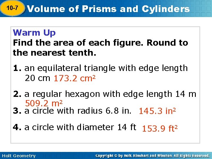 10 -7 Volume of Prisms and Cylinders 10 -6 Warm Up Find the area